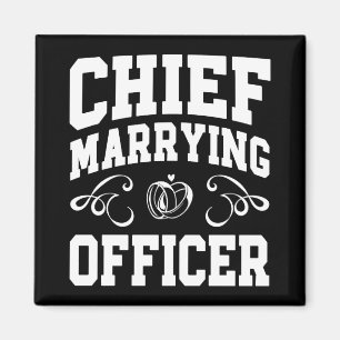 Chief Marrying Officer - Wedding Officiant Designs Magnet