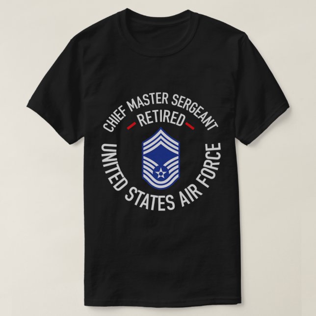 Chief Master Sergeant Retired Air Force Retirement T-Shirt (Design Front)