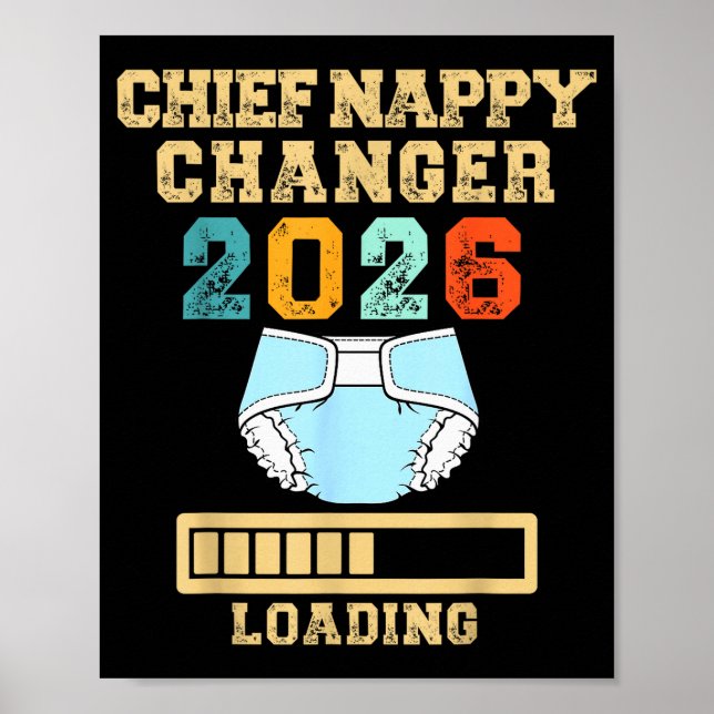 Chief Nappy Changer 2026 New Baby Loading Funny Pr Poster (Front)