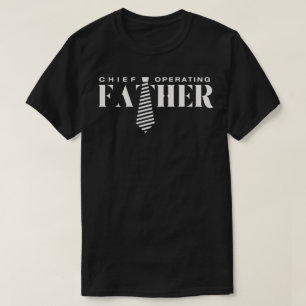 Chief Operating Father T-Shirt