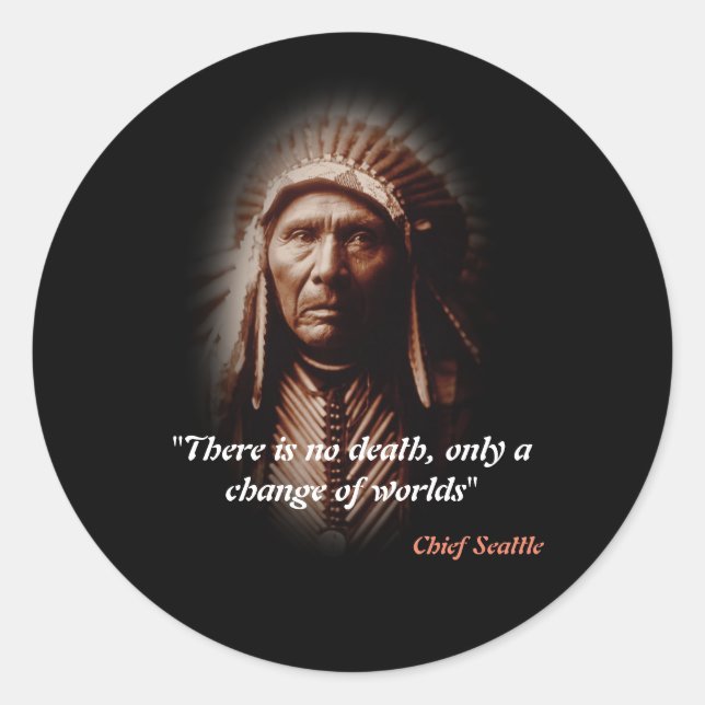 Chief Seattle Quote On Death Classic Round Sticker (Front)