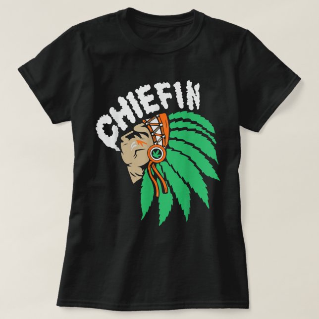 Chiefn Smoke Weed Native American Funny Tee (Design Front)