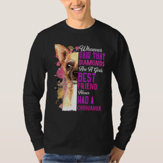 Chihuahua Are A Girls Best Friend Dog Mum T-Shirt