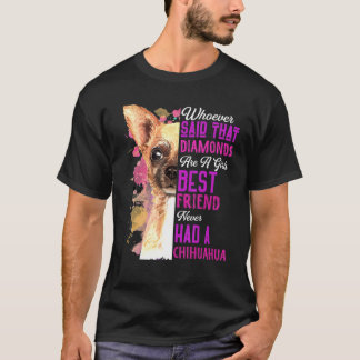 Chihuahua Are A Girls Best Friend Dog Mum T-Shirt