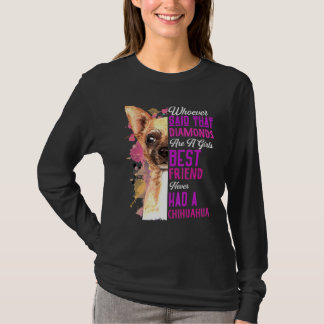 Chihuahua Are A Girls Best Friend Dog Mum T-Shirt