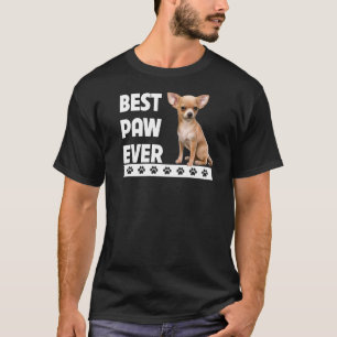 Chihuahua Best Paw Ever Fathers Day Dog Dad  Pet P T-Shirt