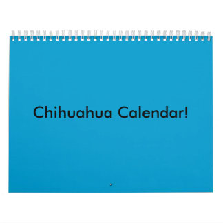 Chihuahua Calendar! Calendar