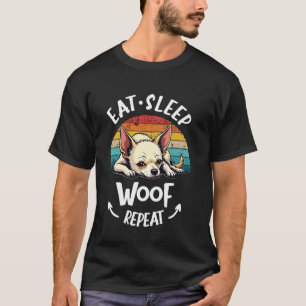 Chihuahua Chihuahueño Dog Eat Sleep Repeat T-Shirt