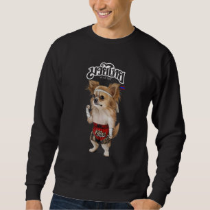 Chihuahua Dog As Muay Thai Kick Boxing Champion Sweatshirt