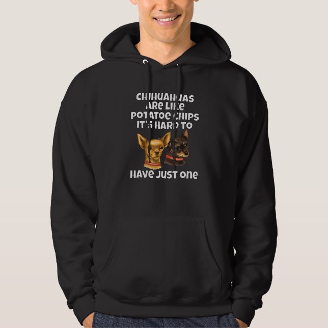 Chihuahua Dog Owner Chihuahuas Are Like Potato Chi Hoodie (Front)