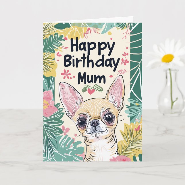 Chihuahua Dog Pawfect Day - Happy Birthday Mum Card (Small Plant)