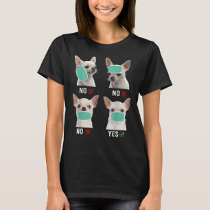 Chihuahua Dog Right Way To Wear Mask Dog T-Shirt