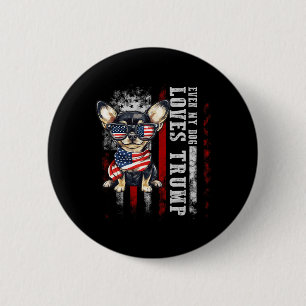 Chihuahua Even My Dog Loves Trump Funny 6 Cm Round Badge