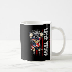 Chihuahua Even My Dog Loves Trump Funny Coffee Mug