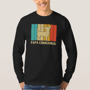 Chihuahua For Men Dad Pet Owner Dog Chiwawa T-Shirt