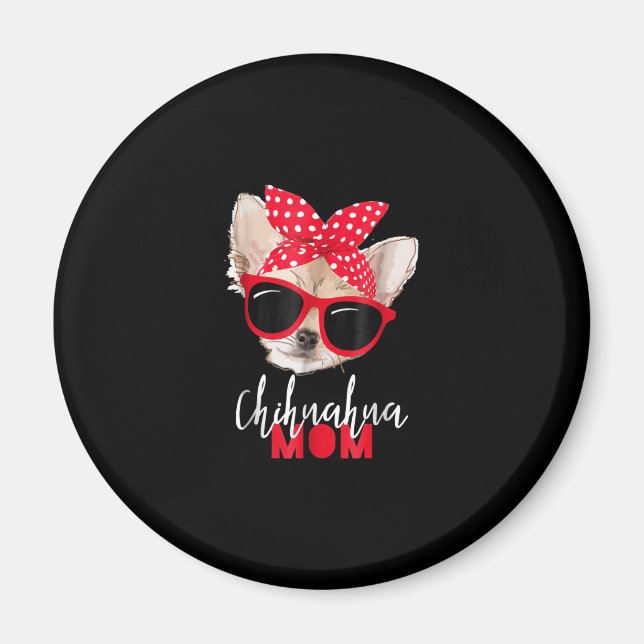 chihuahua  funny dog  mum sunglasses dog lover magnet (Front)