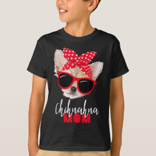 Chihuahua Funny Dog Mum Sunglasses Dog Lover T-Shirt