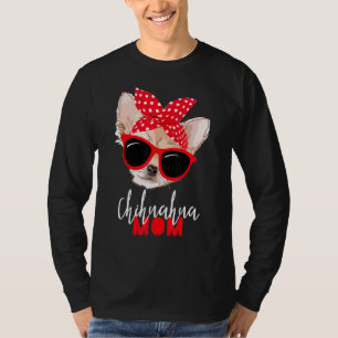Chihuahua Funny Dog Mum Sunglasses Dog Tee