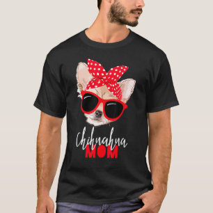Chihuahua Funny Dog Mum Sunglasses Dog Tee