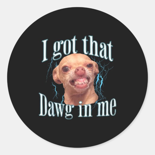 Chihuahua Funny Meme  Classic Round Sticker (Front)