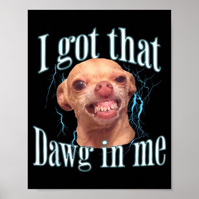 Chihuahua Funny Meme  Poster (Front)