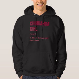 Chihuahua Girl Funny Saying State Chihuahua Hoodie