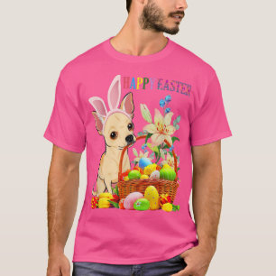 Chihuahua Happy Easter Dog Bunny Eggs Easter Baske T-Shirt