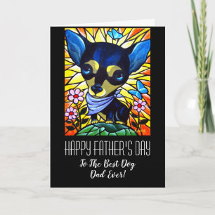 Chihuahua Happy Father's Day To The Best Dog Dad Card