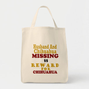 Chihuahua & Husband Missing Reward For Chihuahua Tote Bag