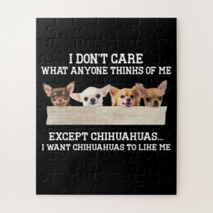 Chihuahua I Don't Care What Anyone Thinks Of Me Jigsaw Puzzle