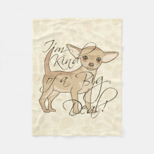 Chihuahua I'm Kind of a Big Deal Fleece Blanket