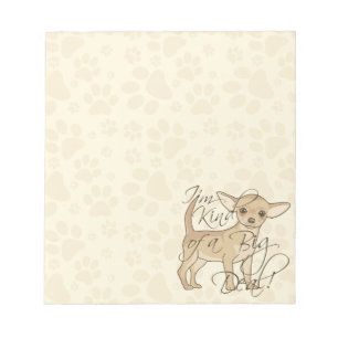 Chihuahua I'm Kind of a Big Deal Notepad
