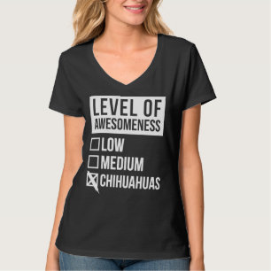 Chihuahua Level Of Chihuahuas For Women T-Shirt