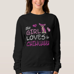 Chihuahua Longhaired Girl loves the smallest breed Sweatshirt