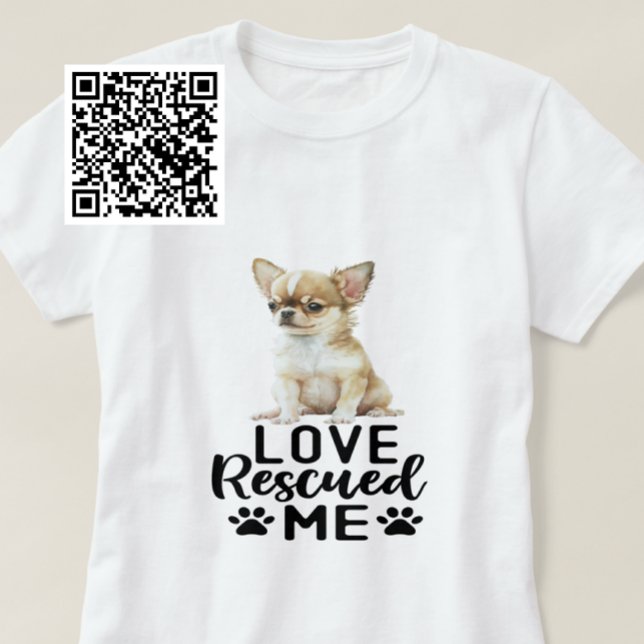 Chihuahua Love Rescued Me T-Shirt (Creator Uploaded)