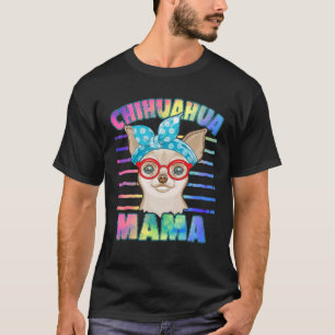 Chihuahua Mama Colours Chi-Chi Presents Dog Mum T-Shirt