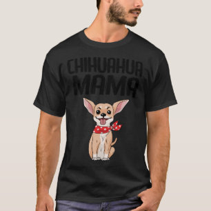 Chihuahua Mama Dog Mum Women T-Shirt
