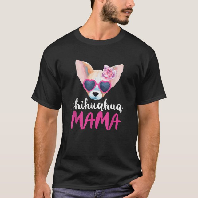 Chihuahua Mama for Women Dog Mom Chihuahua Mom  T-Shirt (Front)