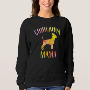 Chihuahua Mama Funny Chihuahua  For Dog Mum Sweatshirt