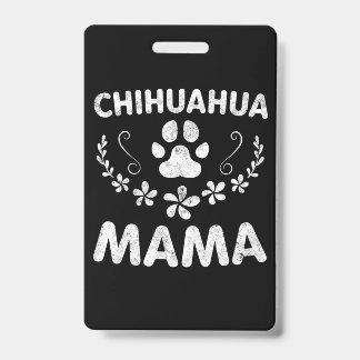 Chihuahua Mama ID Badge