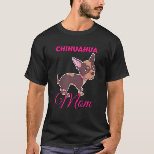 Chihuahua Mama Mum Doggy Pup Puppy Pet Lover T-Shirt