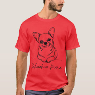 Chihuahua Mama Short Haired Chihuahua Mom Cute Dog T-Shirt