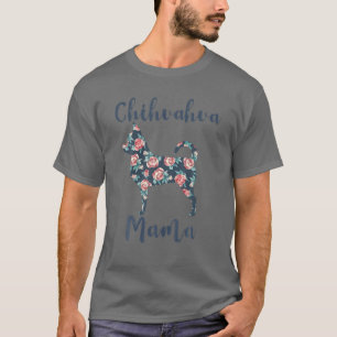 Chihuahua Mama T Chiwawa Mum Funny Dog Lover Gifts T-Shirt