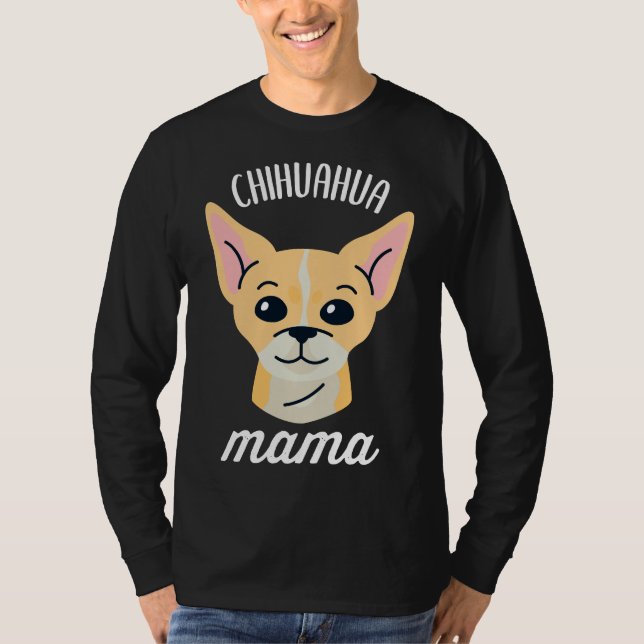Chihuahua Mama         T-Shirt (Front)