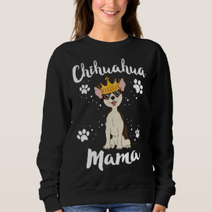 Chihuahua Mama Women Mother Mum Dog Owner Adopt Sweatshirt