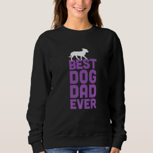 Chihuahua Mexican Dog - Best Dog Dad Ever Sweatshirt