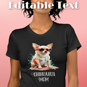 Chihuahua Mom Dog Sunglasses T-Shirt