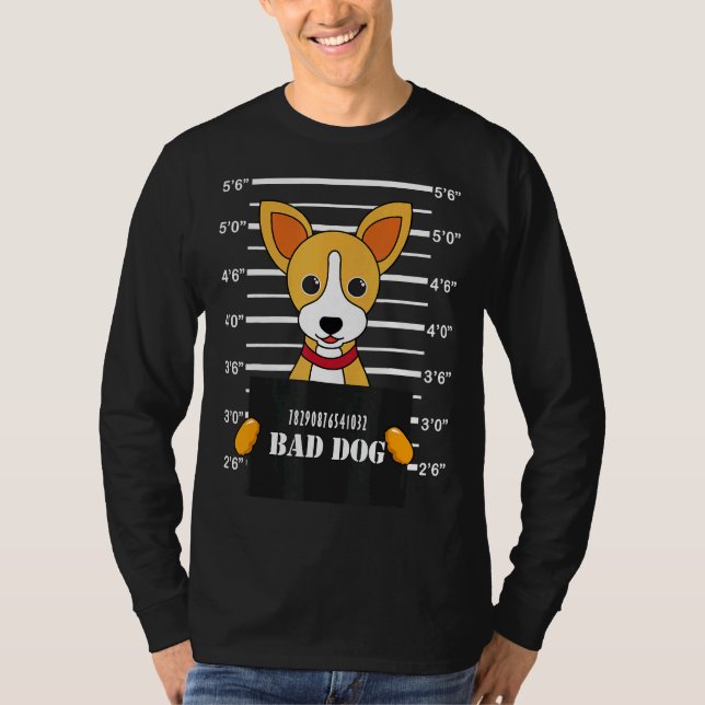 Chihuahua Mug Shot Bad Dog Mum Dad T-Shirt (Front)