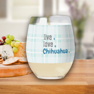 Chihuahua Mum Live Love Stripe Stemless Wine Glass
