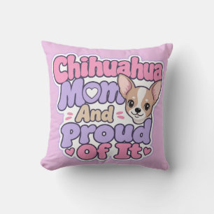 Chihuahua Mum, Tiny Dog Big Personality Cushion
